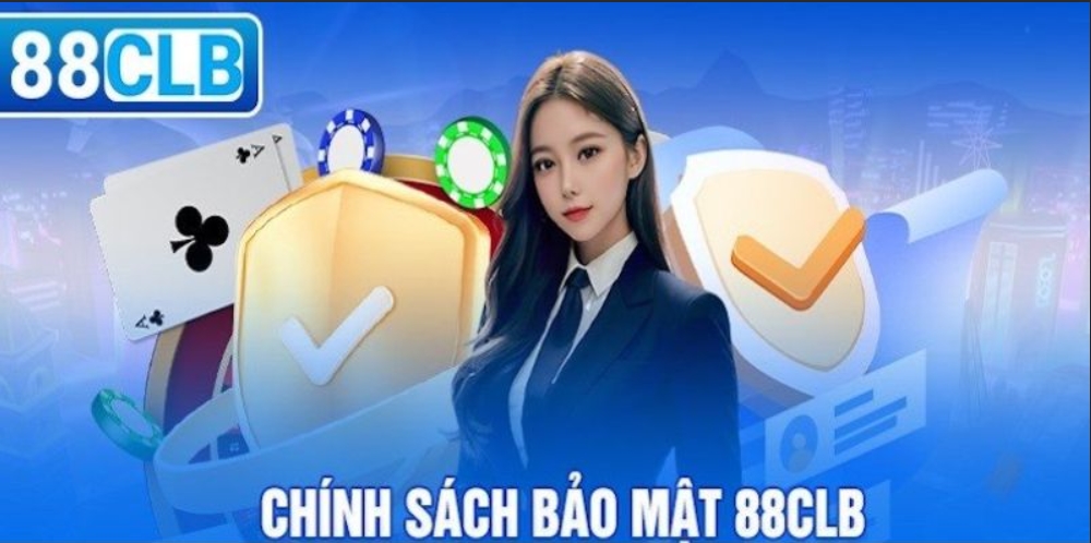 Nội dung chặt chẽ của chính sách bảo mật 88CLB