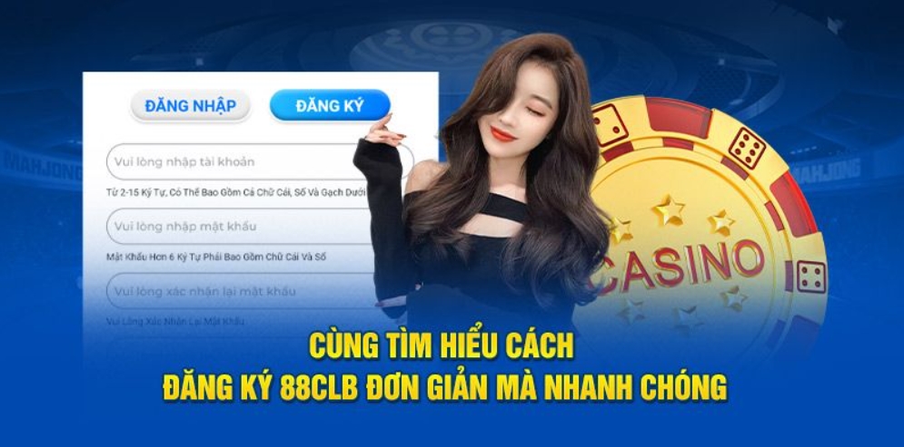 Đây là điều kiện đầu tiên để tham gia đăng ký 88CLB